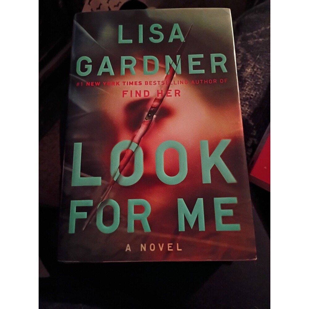 Look for Me by Lisa Gardner (2018, Hardcover)-720306
